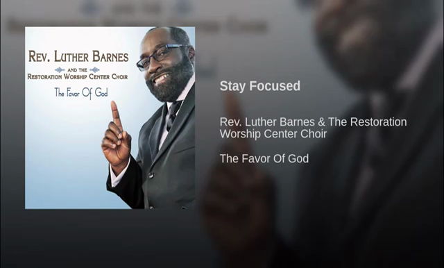 Stay Focused Rev Luther Barnes The Restoration Worship Center