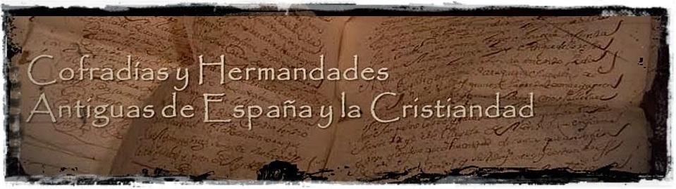 Cofradías y Hermandades Antiguas de España y la Cristiandad