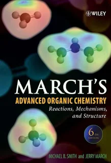 March's Advance Organic Chemistry 6th Edition (Reactions, Mechanisms and Structures) By B. Smith