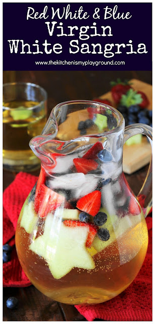 Red White & Blue Virgin White Sangria ~  Whip up a pitcher to enjoy during the 4th of July fireworks or Memorial Day festivities!  It's a perfect holiday sipper for the kids and grown-ups alike.  www.thekitchenismyplayground.com