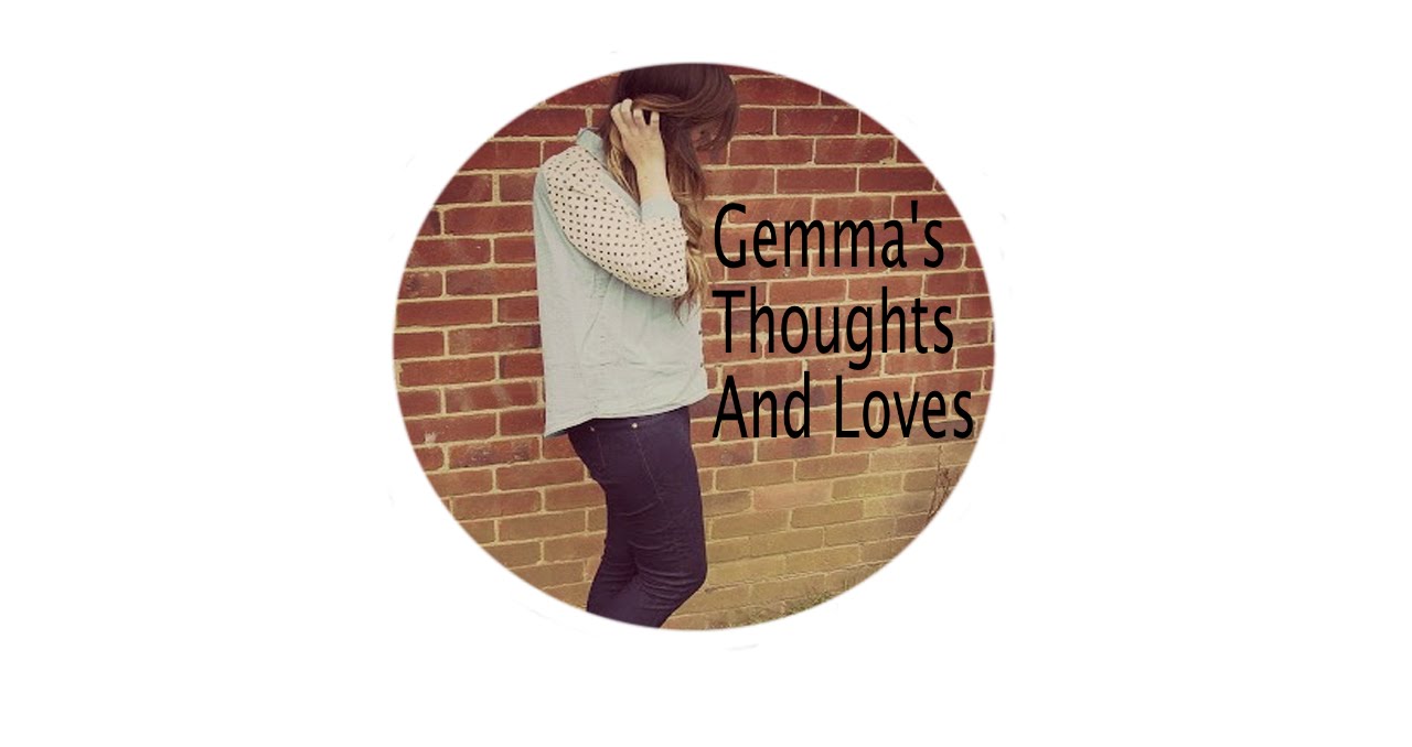 * Gemma's Thoughts and Loves *