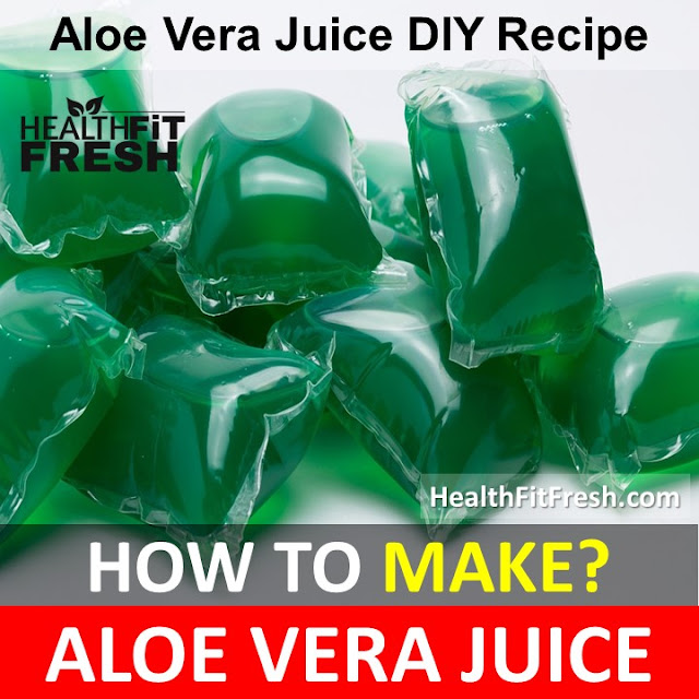 How To Make Aloe Vera Juice Aloe Vera Juice Recipe DIY Health Fit Fresh