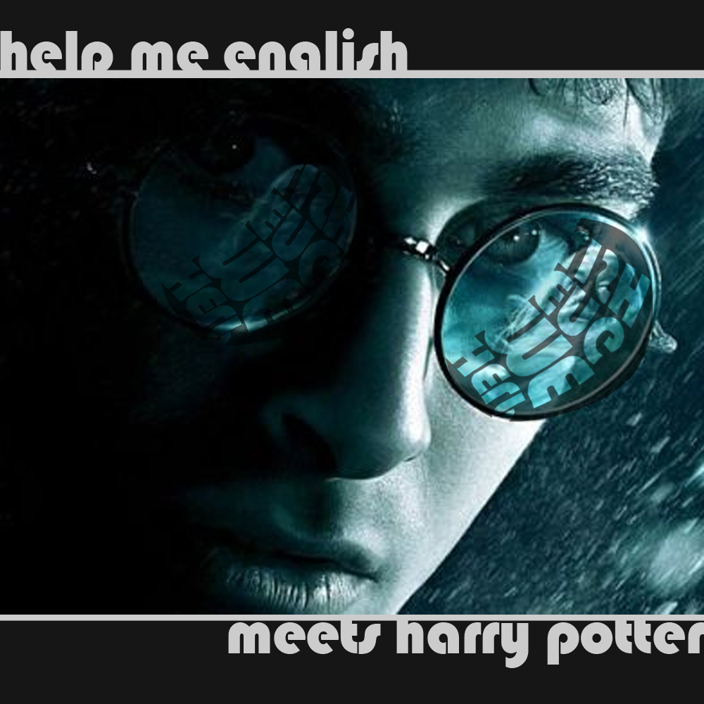 Help Me English! Help Me English meets Harry Potter!
