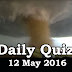 Daily Current Affairs Quiz - 12 May 2016