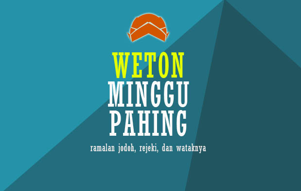 Weton Minggu Pahing Weton Minggu Pahing