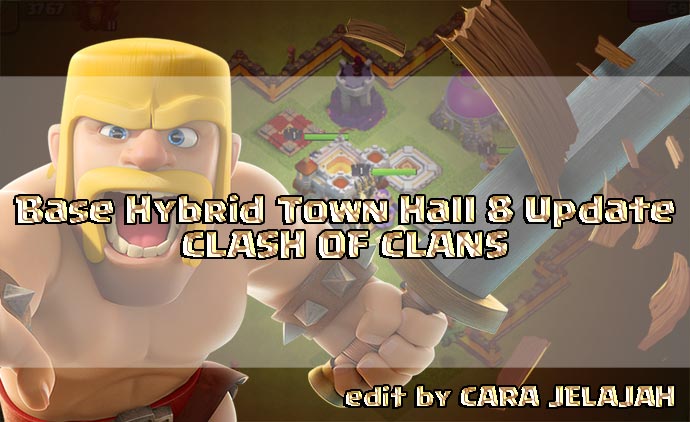 Desain Base Hybrid Terbaik TH 8 Clash Of Clans Update Terbaru