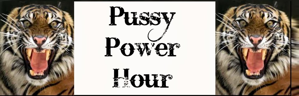 Pussy Power Hour