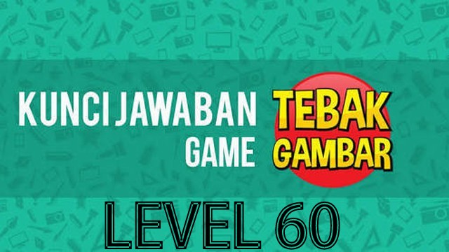 jawaban tebak gambar level 60 jawaban tebak gambar level 60
