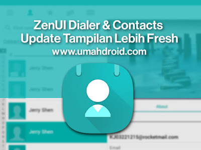  Beberapa menit yang lalu ada pembaruan salah satu aplikasi bawaan dari smartphone keluara Asus Contact APK Update Terbaru Tampilan Lebih Fresh dan Keren