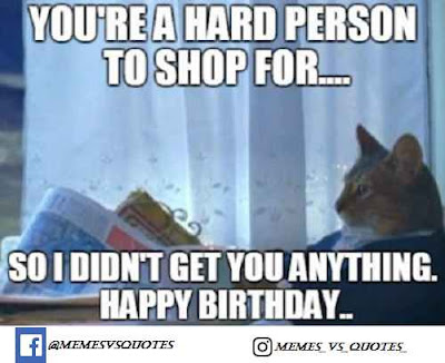 Funny happy birthday meme / dank meme did'nt get anything