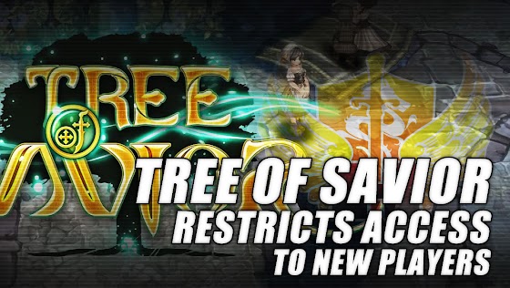 Tree Of Savior ★ Restricted Access To New Players