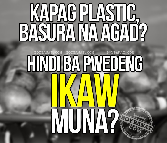 Pamatay na Banat sa mga Tao na "Plastic" and Tagalog Banat sa Plastik