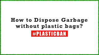 How to Dispose Garbage without plastic bags?