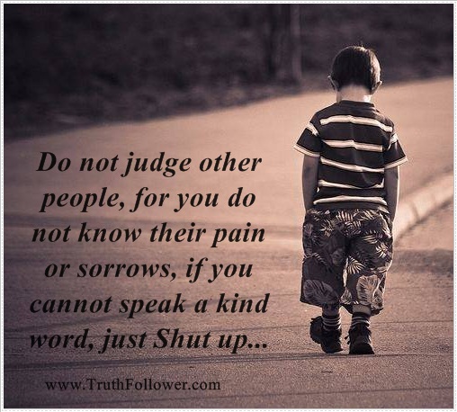 Truth Follower: Do not judge other people