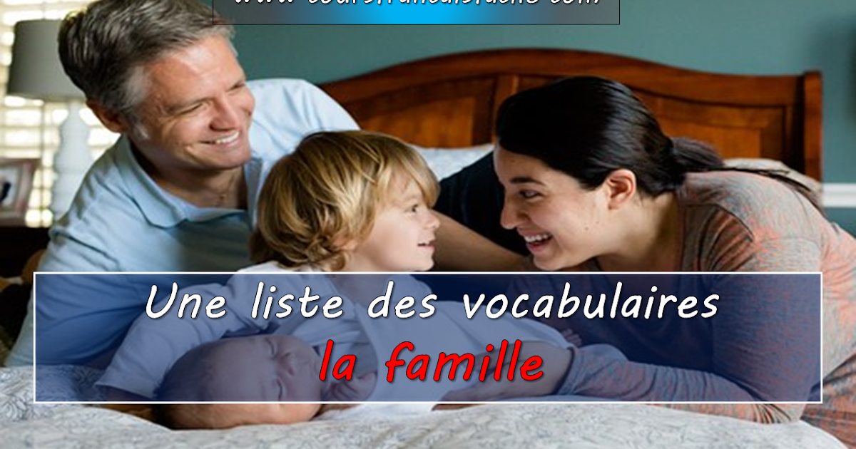 Une liste de vocabulaire en français débutant la famille