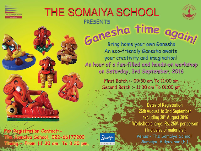 THE SOMAIYA SCHOOL PRESENTS GANESHA TIME AGAIN! THE SOMAIYA SCHOOL PRESENTS GANESHA TIME AGAIN!