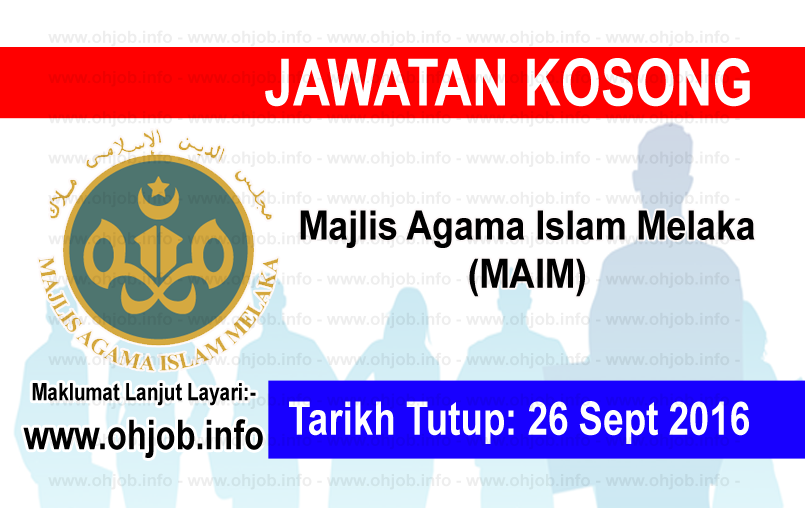 Jawatan Kerja Kosong Majlis Agama Islam Melaka (MAIM) logo www.ohjob.info september 2016