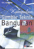   Judul Buku : KUMPULAN GAMBAR TEKNIK BANGUNAN