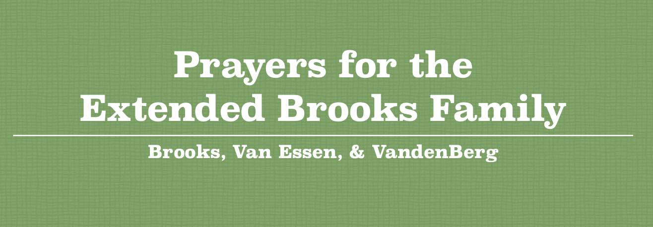 Prayers for the Brooks Extended Family