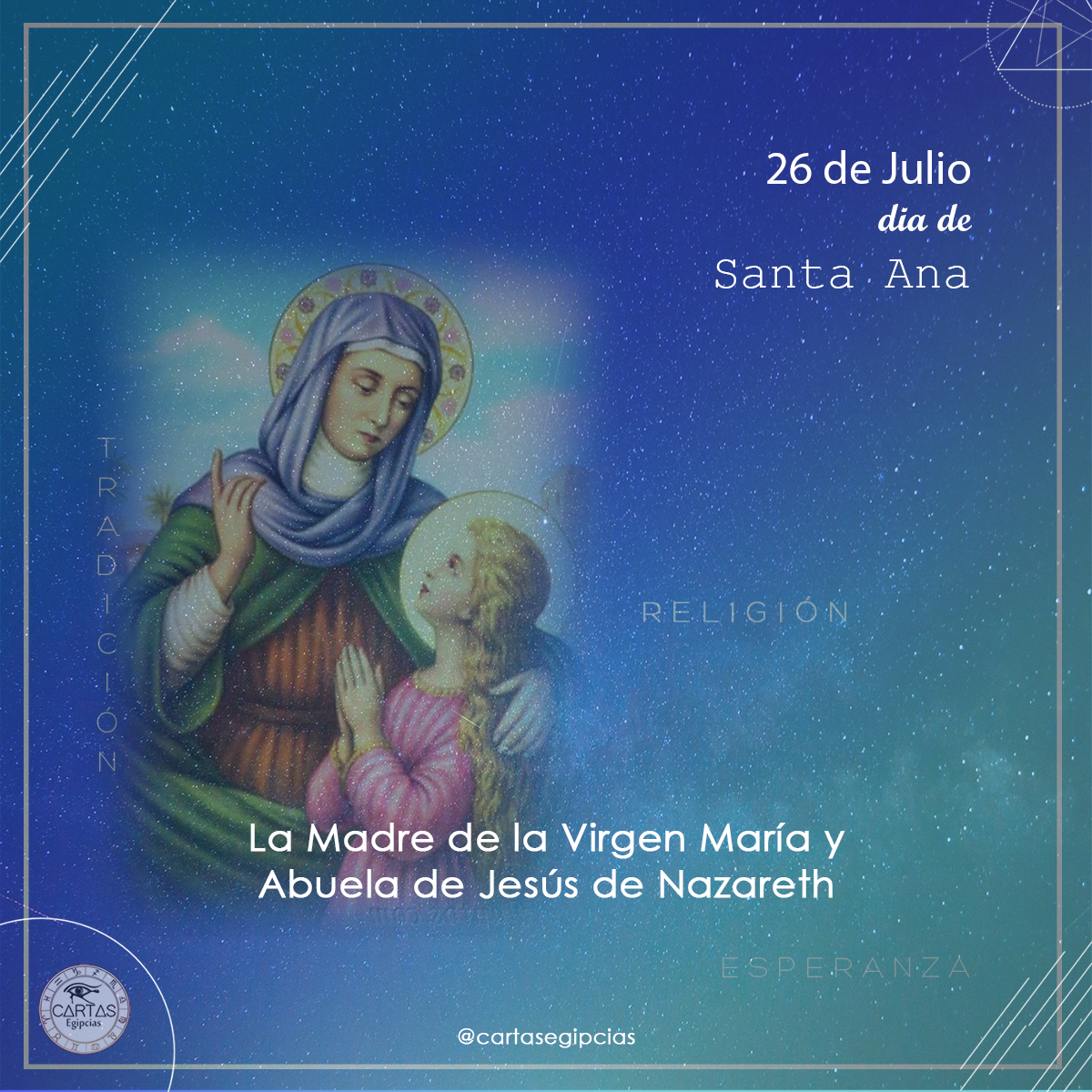 26 de Julio Día de Santa Ana La madre de la Virgen María Cartas Egipcias 26 de Julio Día de Santa Ana La madre de la Virgen María Cartas Egipcias