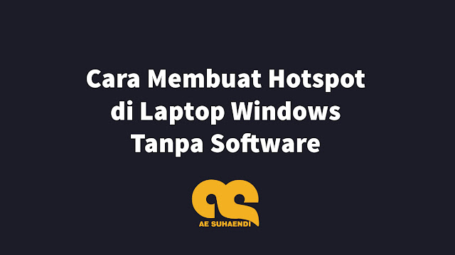 5 Langkah Membuat Hotspot di Laptop tanpa Software