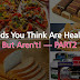 Foods You Think Are Healthy But Aren't! — PART2