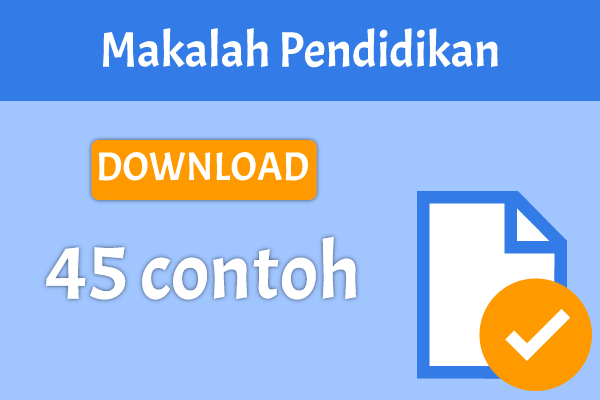 45 Contoh Makalah Pendidikan 2018 Yang Baik dan Benar 45 Contoh Makalah Pendidikan 2018 Yang Baik dan Benar