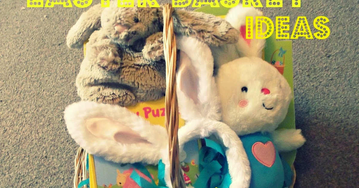 Easter Basket for One Year Old Whimsical Mumblings