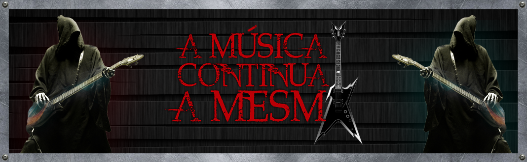 A MÚSICA CONTINUA A MESMA