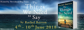 the-things-we-need-to-say, rachel-burton, book, blog-tour