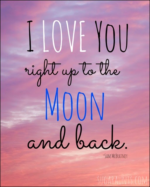 I love you right up to the moon and back Guess How Much I Love You quote
