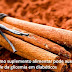 Canela como suplemento auxilia glicemia em diabéticos