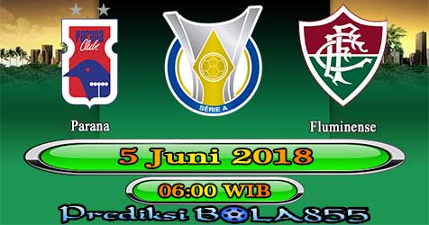 Prediksi Bola855 Parana vs Fluminense 5 Juni 2018 Prediksi Bola855 Parana vs Fluminense 5 Juni 2018