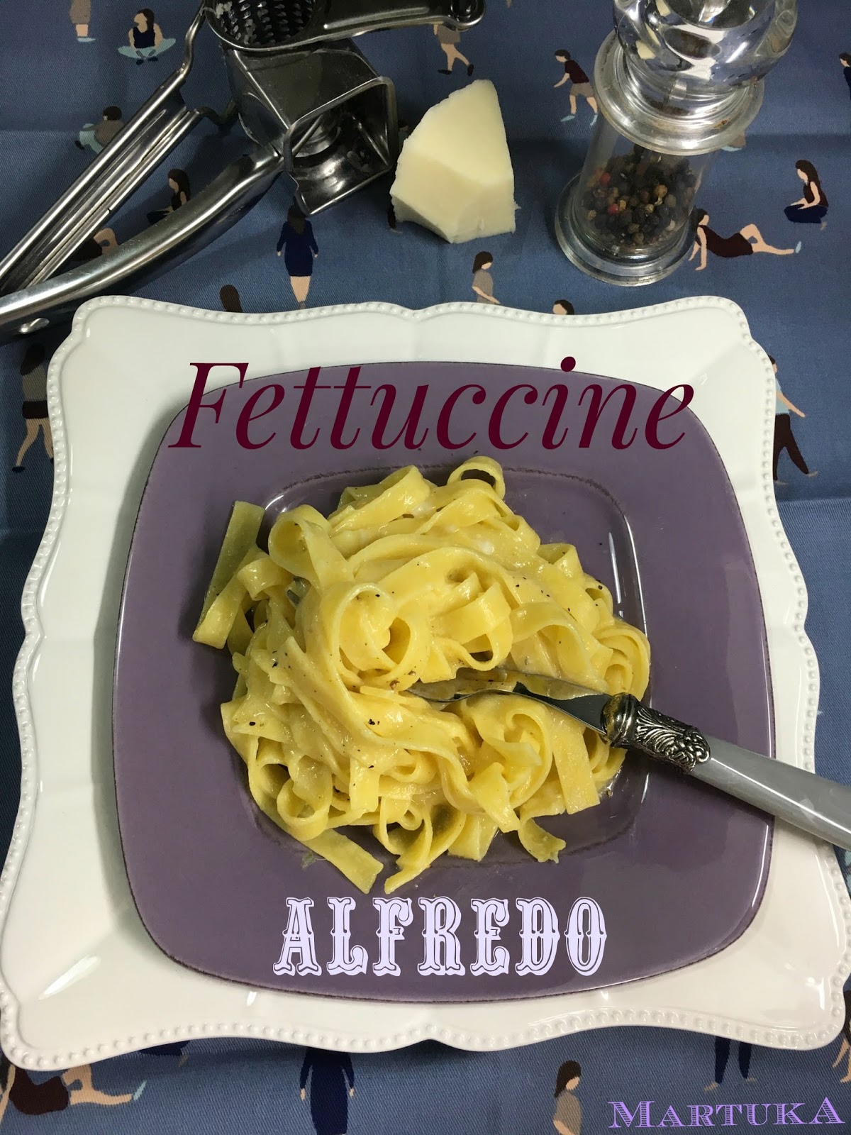 Las recetas de Martuka Fettuccine Alfredo