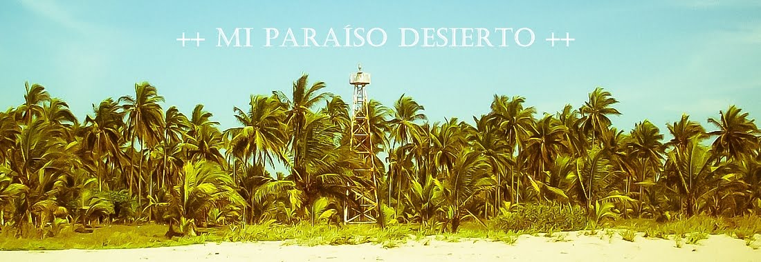 ++ Mi Paraiso Desierto ++