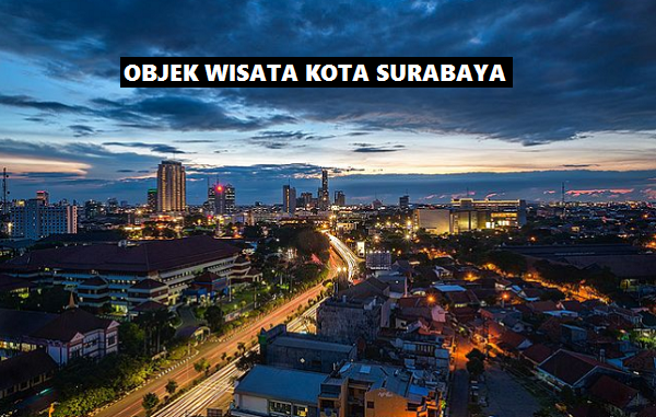 Objek wisata kota Surabaya terbaru hits Objek wisata kota Surabaya terbaru hits