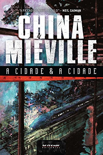 A cidade e a cidade - China Miéville