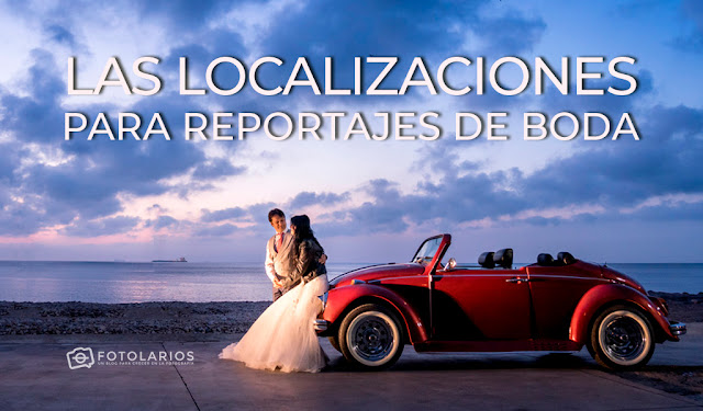 Las localizaciones para reportajes de boda Las localizaciones para reportajes de boda