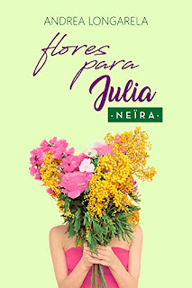 Flores para Julia- Andrea Longarela Y Neira