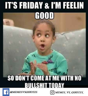 Friday Meme I'm feeling good