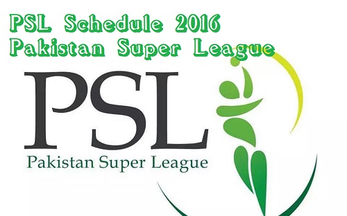 PSL Schedule 2016 Pakistan Super League T20 Fixtures Dates PSL Schedule 2016 Pakistan Super League T20 Fixtures Dates