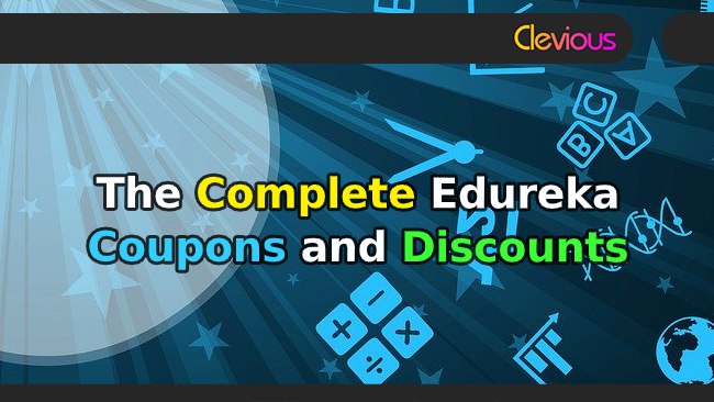 The Complete Edureka Coupons & Discounts - Clevious Coupons