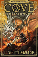 Mysteries of Cove: Embers of Destruction Book 3 by J. Scott Savage