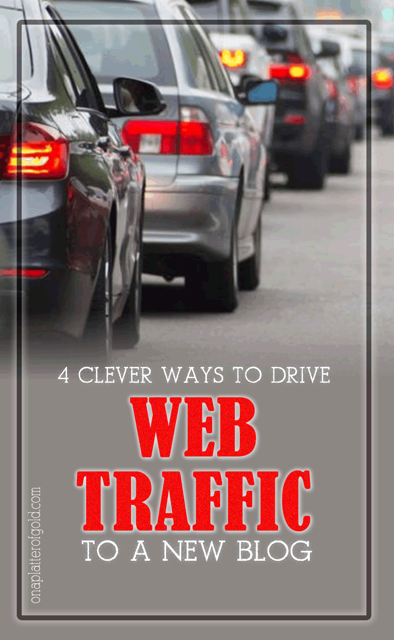 4 Clever Ways To Effectively Get Web Traffic To A New Blog Or Website