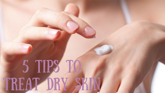 5 Tips to Treat Dry Skin 5 Tips to Treat Dry Skin