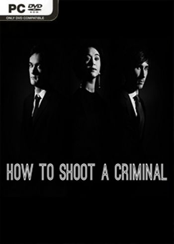How to shoot a criminal PC Full How to shoot a criminal PC Full