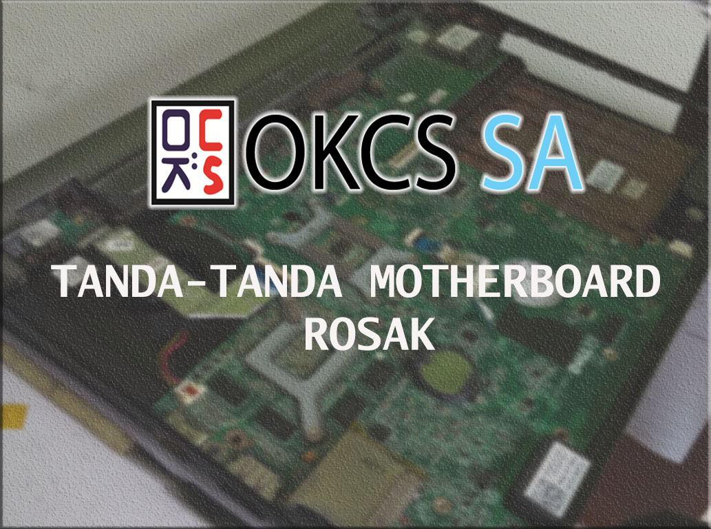 Punca Masalah Motherboard Rosak Okcs Shah Alam
