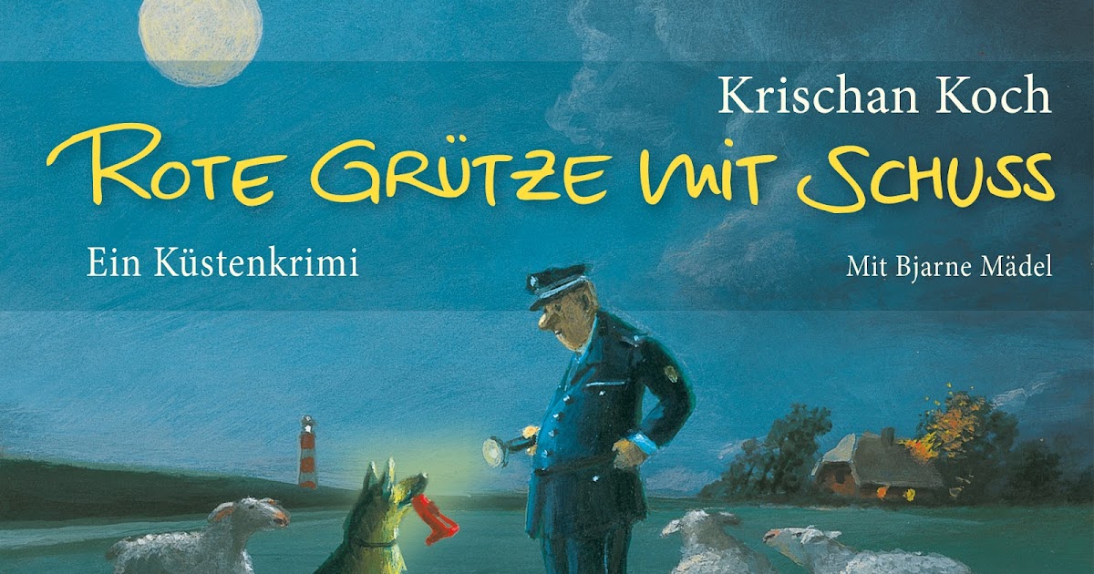 Sarahs Bücherregal: Krischan Koch &amp;quot;Rote Grütze mit Schuss&amp;quot;