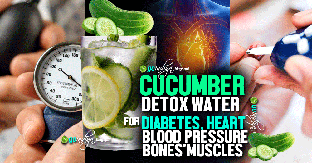 Cucumber Detox Water for Diabetes, Heart, Blood pressure, Bones