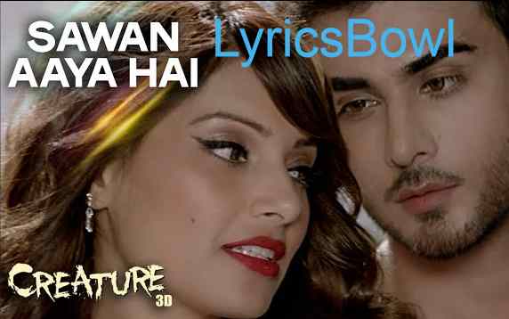 Sawan Aaya Hai Lyrics - Arijit Singh - Tony Kakkar - LyricsBowl Sawan Aaya Hai Lyrics - Arijit Singh - Tony Kakkar - LyricsBowl